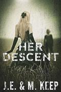 Her Descent by M. Keep