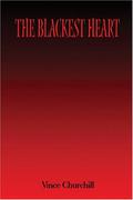 The Blackest Heart by Vince Churchill