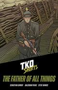 TKO Shorts #2: The Father of all Things (TKO Shorts #2) by Baldemar Rivas