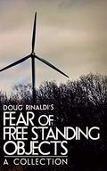 Fear of Free Standing Objects by Doug Rinaldi