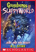 Judy and the Beast (Goosebumps SlappyWorld #15) by R.L. Stine