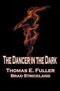 The Dancer in the Dark by Brad Strickland
