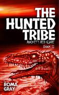 The Hunted Tribe 2: Rocket's Red Glare (The Hunted Tribe #2) by Roma Gray