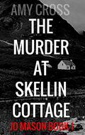 The Murder at Skellin Cottage by Amy Cross