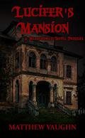 Lucifer's Mansion: A Hellsworld Hotel Prequel by Matthew Vaughn