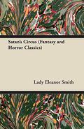 Satan's Circus by Lady Eleanor Smith