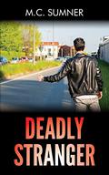 Deadly Stranger by M.C. Sumner