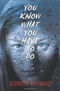 You Know What You Have to Do by Cristina Panfilio