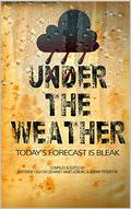 Under The Weather by C.H. Baum
