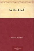 In the Dark by Ronal Kayser