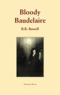 Bloody Baudelaire by R.B. Russell