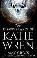 The Disappearance of Katie Wren by Amy Cross