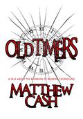OldTimers by Matthew Cash