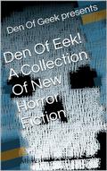 Den Of Eek! A Collection Of New Horror Fiction by James Moran