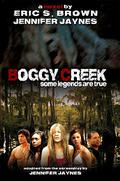 Boggy Creek: The Legend Is True by Jennifer Jaynes