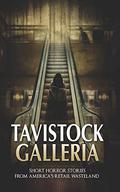Tavistock Galleria: Short Horror Stories From America’s Retail Wasteland by Blair Daniels