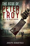 The Rise of Peter Troy: The Devil's Reveal (The Rise of Peter Troy #5) by Joseph DiBartolo