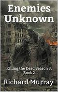 Enemies Unknown (Killing the Dead #14) by Richard Murray