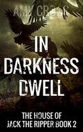 In Darkness Dwell by Amy Cross