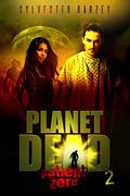 Patient Zero (Planet Dead #2) by Sylvester Barzey