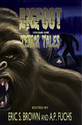 Bigfoot Terror Tales Vol. 1: Stories of Sasquatch Horror by Suzanne Robb