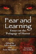 Fear and Learning: Essays on the Pedagogy of Horror by John Edgar Browning