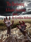 The Darkening (A Zombie Awakening #1) by Cynthia Melton