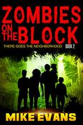 Zombies on The Block: There Goes The Neighborhood (Zombies On The Block #2) by Mike Evans