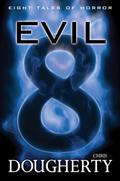 Evil Eight: Eight Tales of Horror by Christine Dougherty