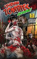 Lesbian Zombies from Outer Space: Issue #1 (Lesbian Zombies from Outer Space #1) by Jave Galt-Miller