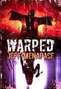 Warped: A Menapace Collection of Short Horror, Thriller, and Suspense Fiction by Jeff Menapace