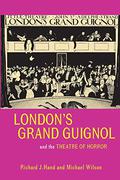 London's Grand Guignol and the Theatre of Horror by Noël Coward