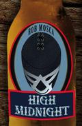 High Midnight by Rob Mosca