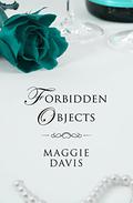 Forbidden Objects by Maggie Davis