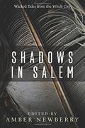 Shadows in Salem: Wicked Tales from the Witch City by Jonathan Shipley