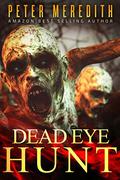 The Dead Among Us (Dead Eye Hunt #1) by Peter Meredith