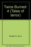 Twice Burned (Freddy Krueger's Tales of Terror #4) by David Bergantino