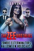 The Zee Brothers: Halloween Holocaust: Zombie Exterminators Vol.3 by Grivante
