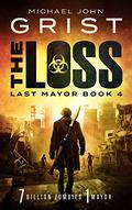 The Loss (Last Mayor / Zombie Ocean #4) by Michael John Grist