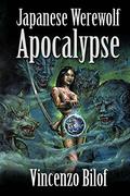 Japanese Werewolf Apocalypse (Japanese Werewolf Apocalypse #1-2) by Vincenzo Bilof