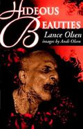 Hideous Beauties by Lance Olsen
