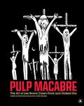 Pulp Macabre: The Art of Lee Brown Coye's Final and Darkest Era by Lee Brown Coye