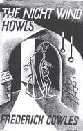 The Night Wind Howls by Frederick Cowles