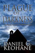Plague of Darkness by Daniel G. Keohane