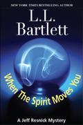 When The Spirit Moves You (Jeff Resnick Mystery #2.5) by L.L. Bartlett