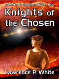 Knights of the Chosen by Lawrence P. White