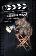 Rotten Little Animals by Kevin Shamel