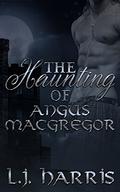 The Haunting of Angus Macgregor by L.J. Harris