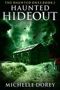 Haunted Hideout (The Haunted Ones #1) by Michelle Dorey