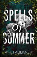 Spells of Summer (Inheritance #8) by A.K. Faulkner
